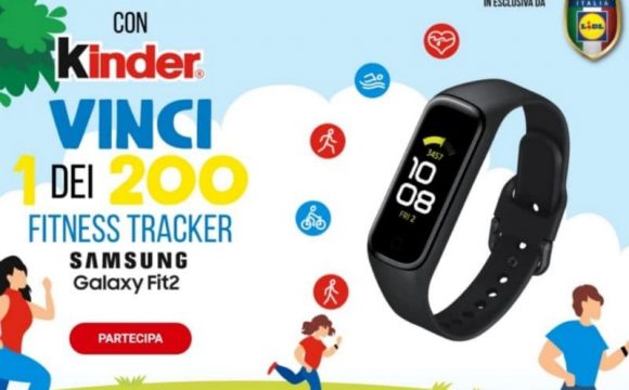 Concorso Kinder Lidl vinci uno dei 200 Fitness Tracker Samsung Galaxy Fit2
